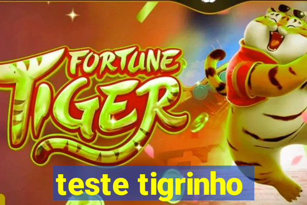 teste tigrinho